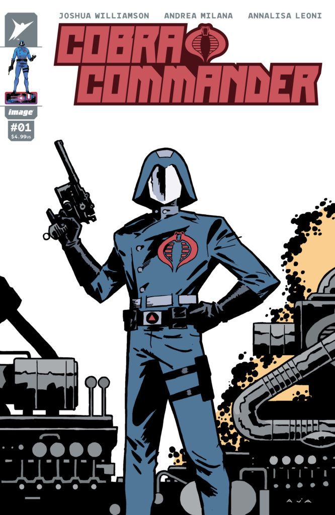 COBRA COMMANDER #1 FROM JOSHUA WILLIAMSON & ANDREA MILANA